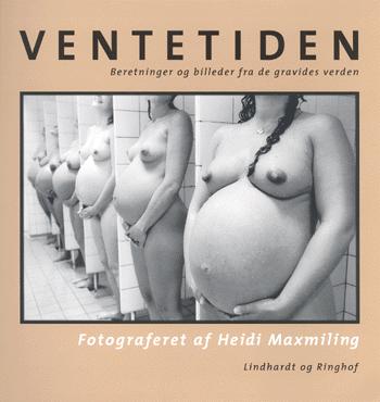 Ventetiden : beretninger og billeder fra de gravides verden