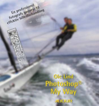 Photoshop - my way : en professionel fotografs genveje til effektiv billedbehandling