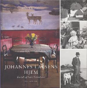 Johannes Larsens hjem : fortalt af hans barnebarn