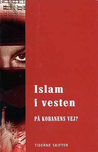 Islam i Vesten - på Koranens vej? : en antologi