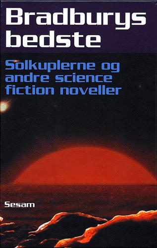 Bradburys bedste : Solkuplerne og andre science fiction-noveller