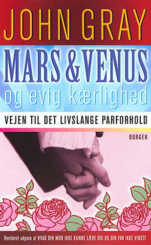 Mars og Venus og evig kærlighed : vejen til det livslange parforhold