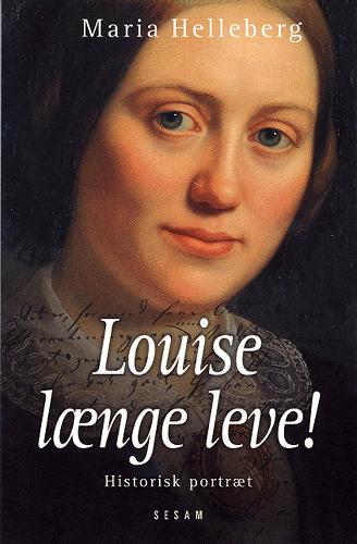 Louise længe leve! : historisk portræt