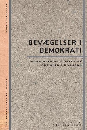 Bevægelser i demokrati : foreninger og kollektive aktioner i Danmark