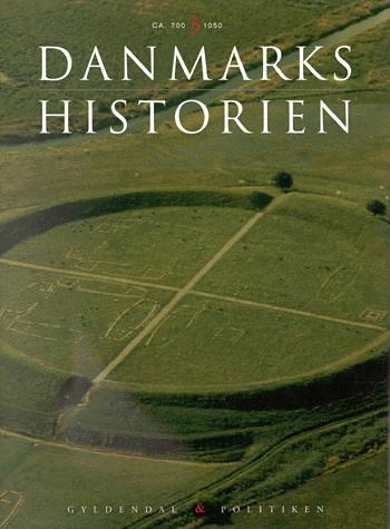 Gyldendal og Politikens Danmarkshistorie. Bind 3 : Da Danmark blev Danmark : fra ca. 700 til 1050