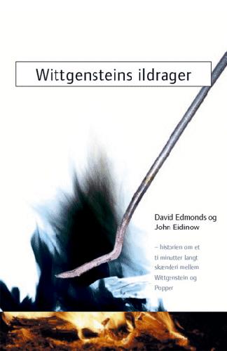 Wittgensteins ildrager : beretningen om et ti minutter langt skænderi mellem Wittgenstein og Popper
