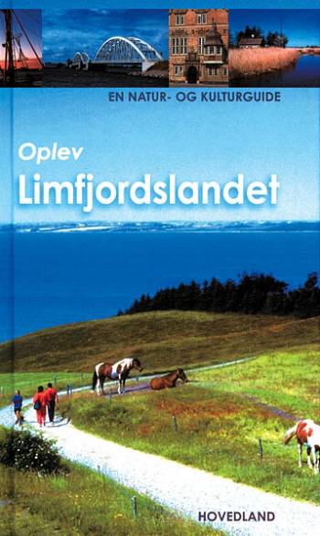 Oplev Limfjordslandet : en natur- og kulturguide