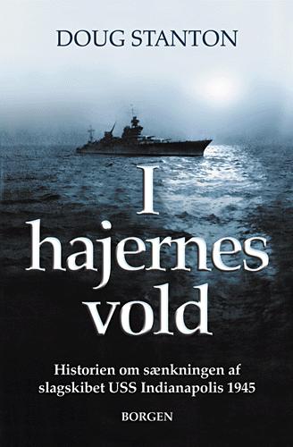 I hajernes vold : historien om sænkningen af slagskibet USS Indianapolis 1945