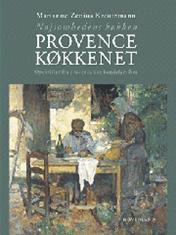 Provencekøkkenet : nøjsomhedens køkken : opskrifter fra provencalske bondefamilier