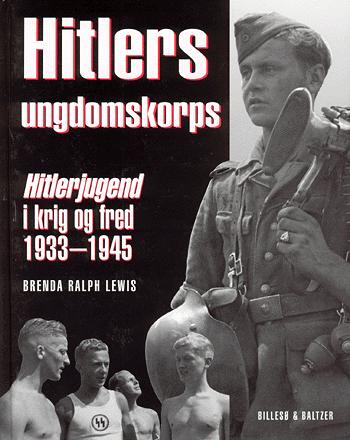 Hitlers ungdomskorps : Hitlerjugend i krig og fred 1933-1945