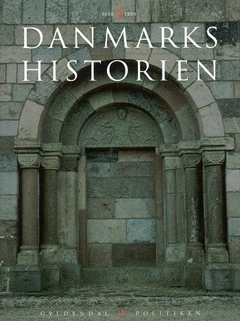 Gyldendal og Politikens Danmarkshistorie. Bind 4 : Kirker rejses alle vegne : 1050-1250