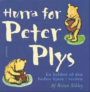 Hurra for Peter Plys : en hyldest til den bedste bjørn i hele verden