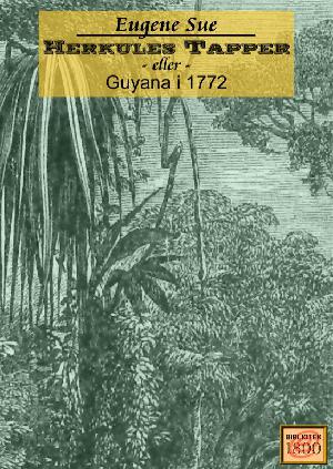 Herkules Tapper eller Guyana i 1772