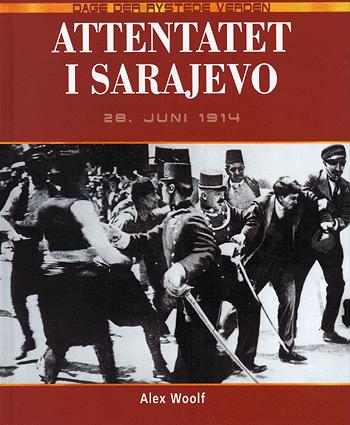 Attentatet i Sarajevo : 28. juni 1914