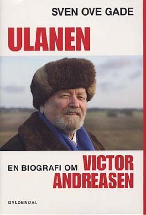 Ulanen : en biografi om Victor Andreasen