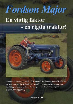 Fordson Major : en vigtig faktor - en rigtig traktor!