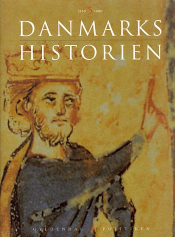 Gyldendal og Politikens Danmarkshistorie. Bind 5 : Velstands krise og tusind baghold : 1250-1400