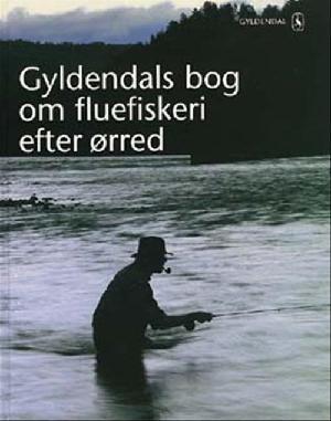 Gyldendals bog om fluefiskeri efter ørred