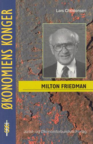 Milton Friedman - en pragmatisk revolutionær