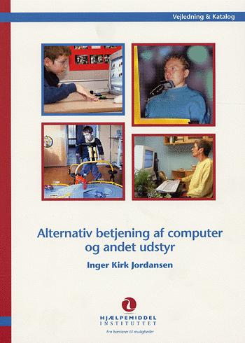 Alternativ betjening af computer og andet udstyr : vejledning & katalog