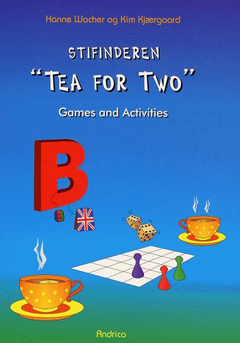 Stifinderen : en differentieret engelsk grammatik -- Tea for two - games and activities, A ; Tea for two - games and activities, B
