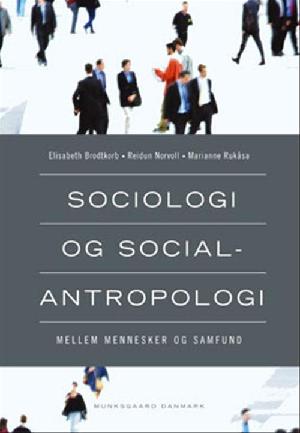 Sociologi og socialantropologi : mellem mennesker og samfund