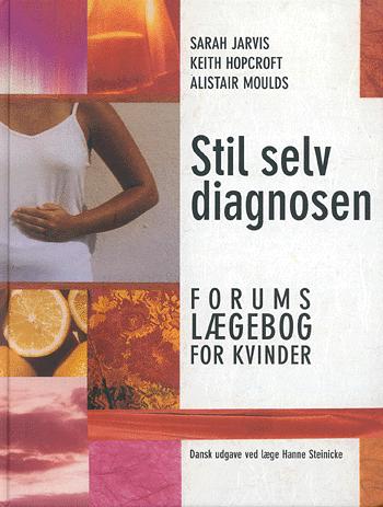 Stil selv diagnosen : Forums lægebog \for kvinder\