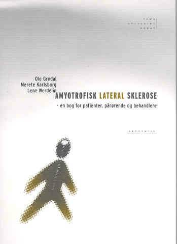 Amyotrofisk lateral sklerose : en bog for patienter, pårørende og behandlere