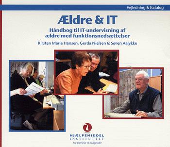 Ældre & IT : håndbog til IT-undervisning af ældre med funktionsnedsættelser
