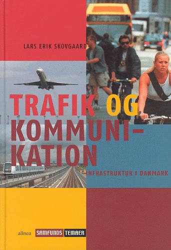 Trafik og kommunikation : infrastruktur i Danmark