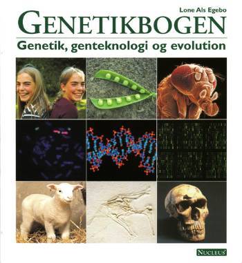 Genetikbogen : genetik, genteknologi og evolution