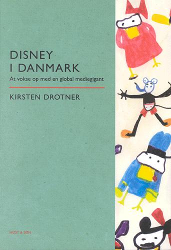 Disney i Danmark : at vokse op med en global mediegigant
