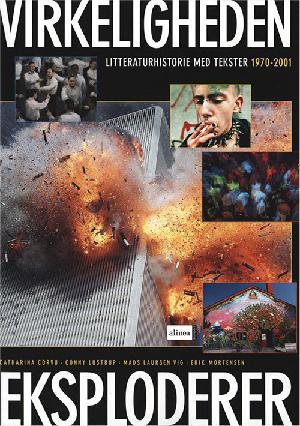 Virkeligheden eksploderer : litteraturhistorie med tekster 1970-2001