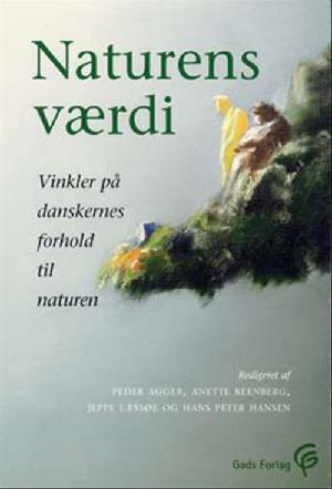 Naturens værdi : vinkler på danskernes forhold til naturen