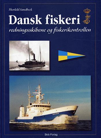 Dansk fiskeri - redningsskibene og fiskerikontrollen