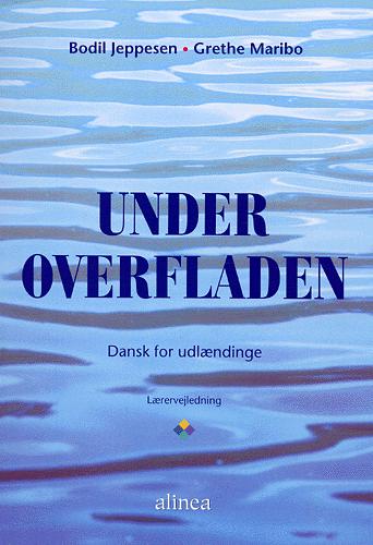 Under overfladen : dansk for udlændinge : grundbog -- Lærervejledning