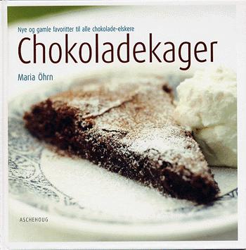Chokoladekager : nye og gamle favoritter til alle chokolade-elskere