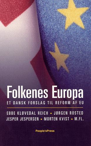 Folkenes Europa : et dansk forslag til reform af EU