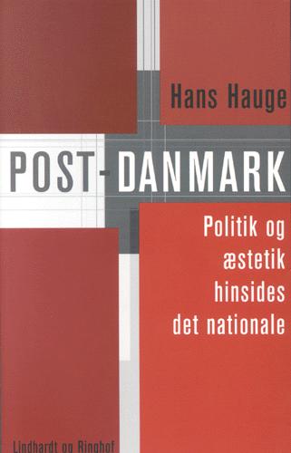 Post-Danmark : politik og æstetik hinsides det nationale