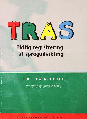 TRAS - tidlig registrering af sprogudvikling : en håndbog om sprog og sprogudvikling