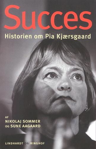 Succes : historien om Pia Kjærsgaard