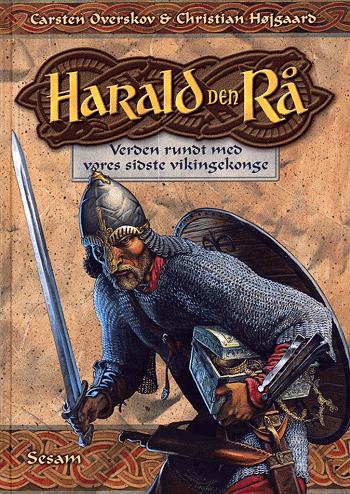 Harald den Rå : verden rundt med vores sidste vikingekonge