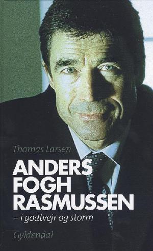 Anders Fogh Rasmussen : i godtvejr og storm