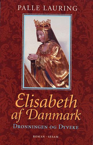 Elisabeth af Danmark : dronningen og Dyveke