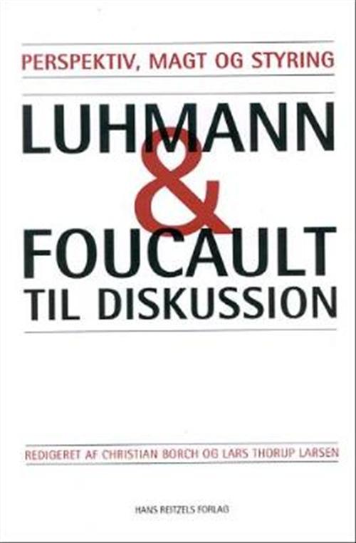 Perspektiv, magt og styring : Luhmann og Foucault til diskussion