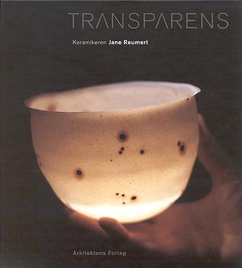 Transparens : keramikeren Jane Reumert