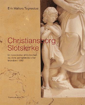 Christiansborg Slotskirke : en beskrivelse af Slotskirken og dens genopførelse efter branden i 1992