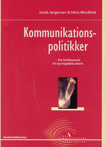 Kommunikationspolitikker : fra hyldesucces til styringsdokument