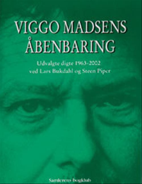 Viggo Madsens åbenbaring : udvalgte digte 1963-2002