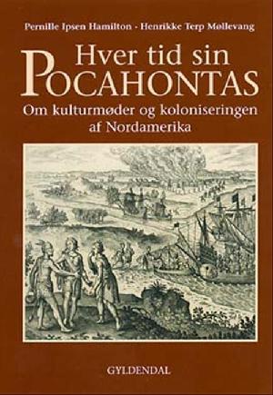 Hver tid sin Pocahontas : om kulturmøder og koloniseringen af Nordamerika